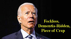 Click image for larger version. 

Name:	Biden Feckless P o Crap.jpg 
Views:	0 
Size:	86.3 KB 
ID:	90299