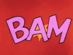 Click image for larger version. 

Name:	bam pow.gif 
Views:	0 
Size:	925.6 KB 
ID:	84506